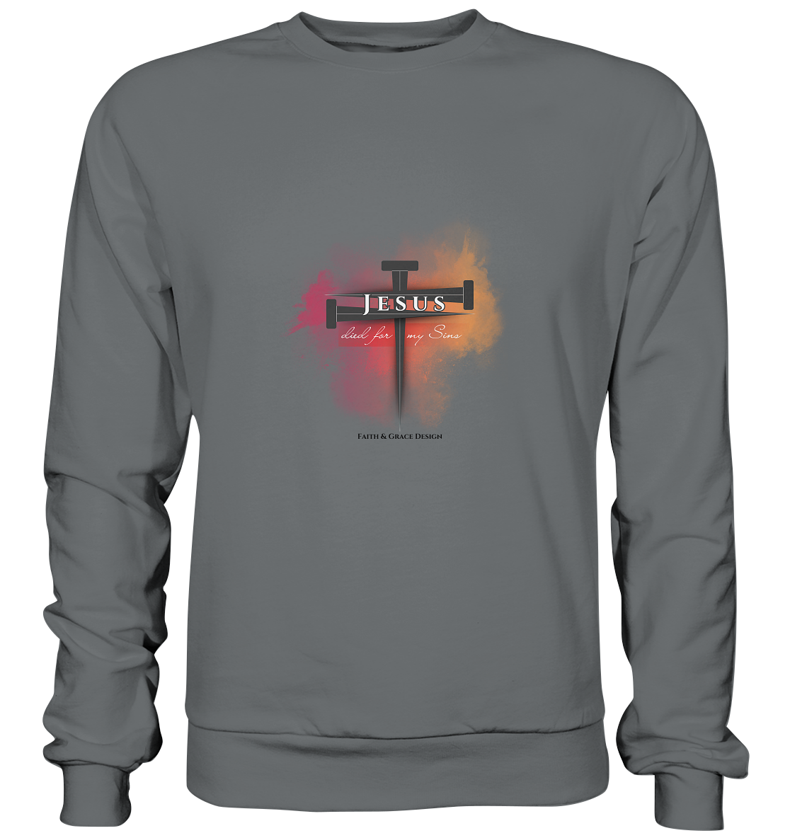 Jesus died for my Sins - Basic Sweatshirt