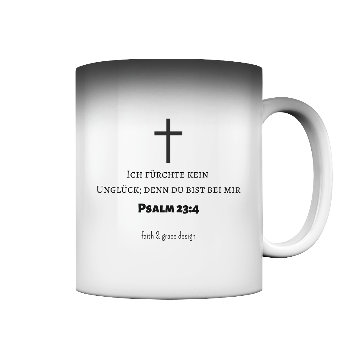 Ich fürchte kein Unglück Psalm 23,4 - Magic Mug