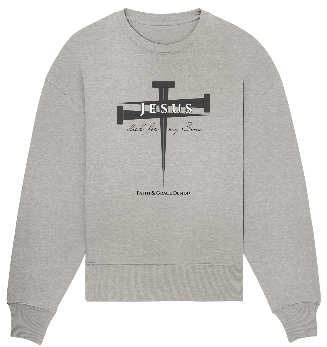 Jesus died for my Sins - Organic Oversize Sweatshirt