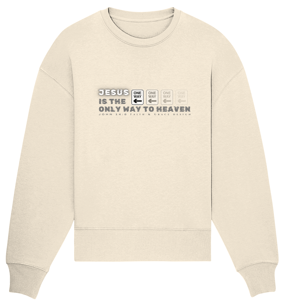 Jesus is the only Way to Heaven - Organic Oversize Sweatshirt