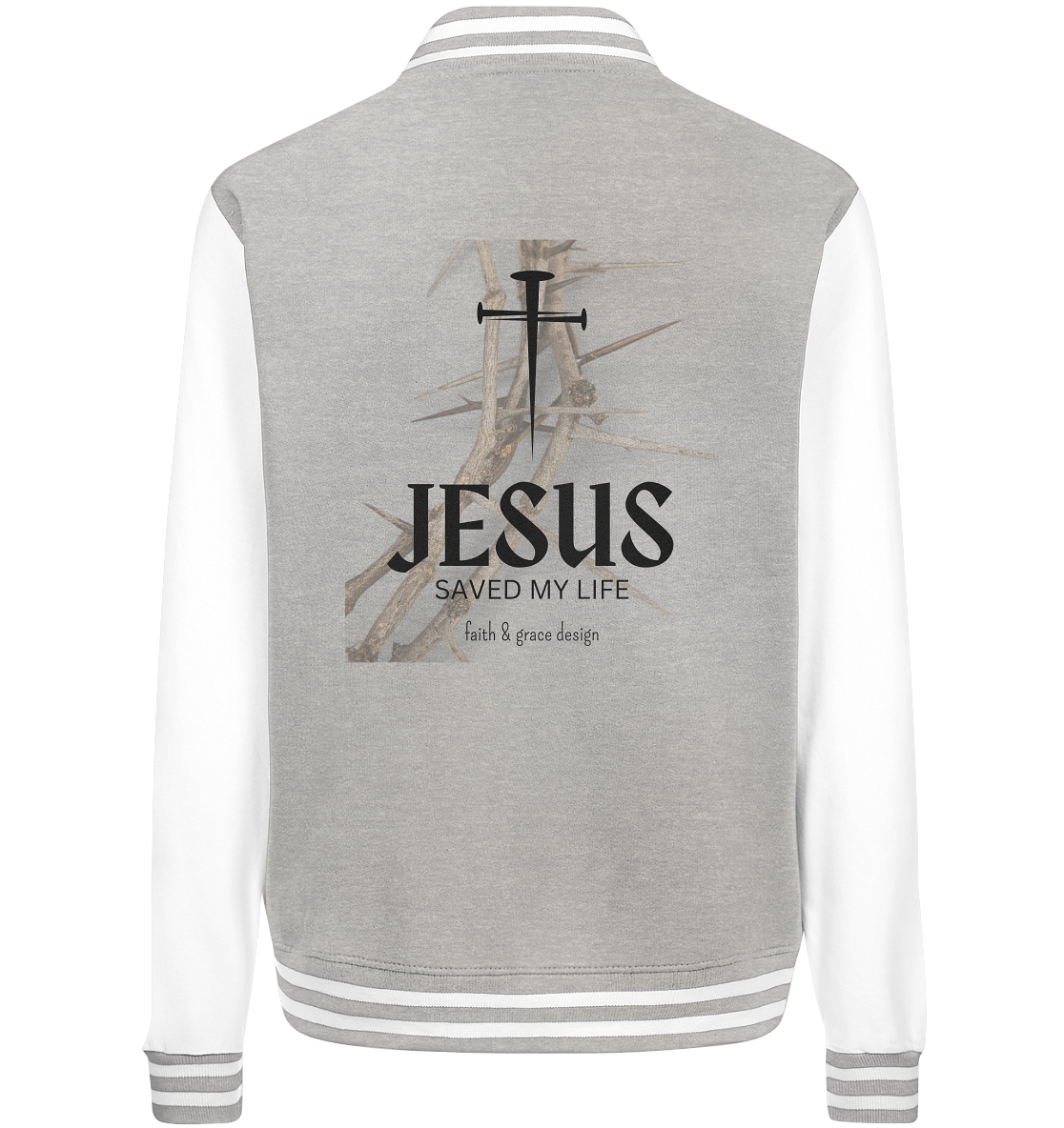 Jesus saved my Live  - College Jacket