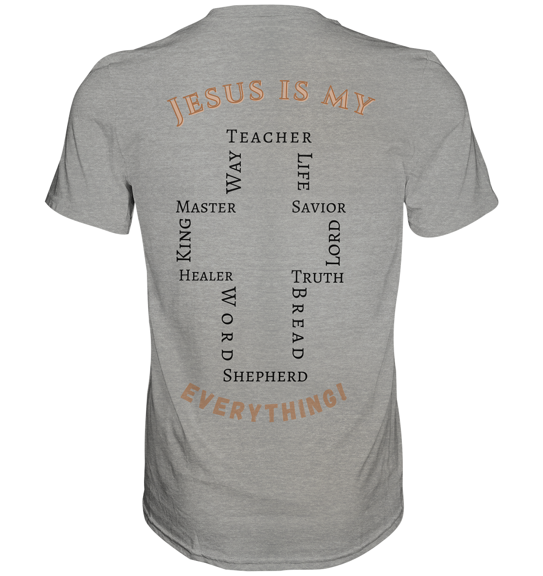 Jesus is my ........ - Premium Shirt