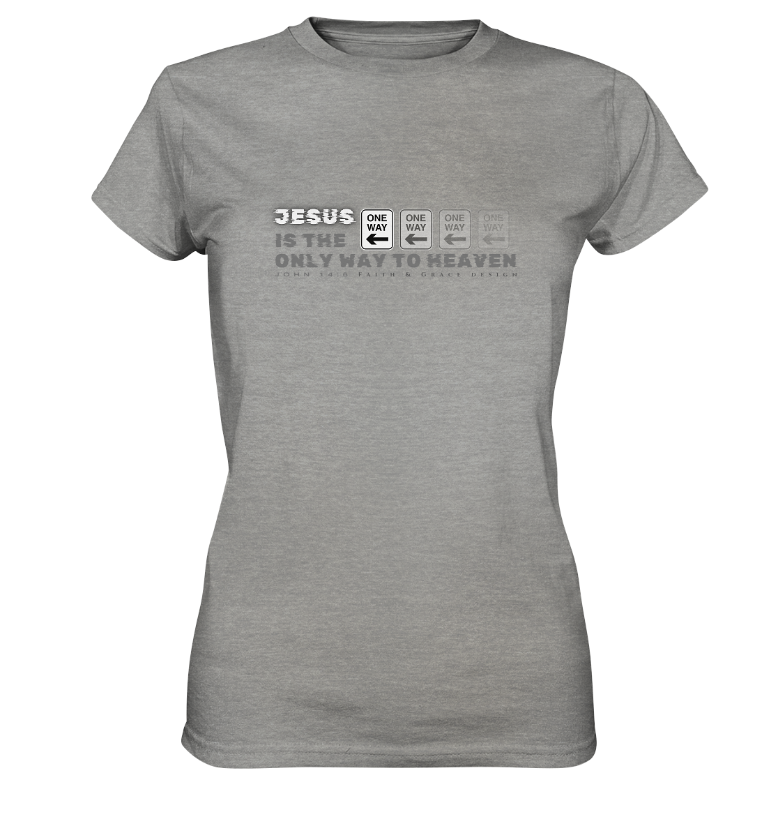 Jesus is the only way to Heaven - Ladies Premium Shirt