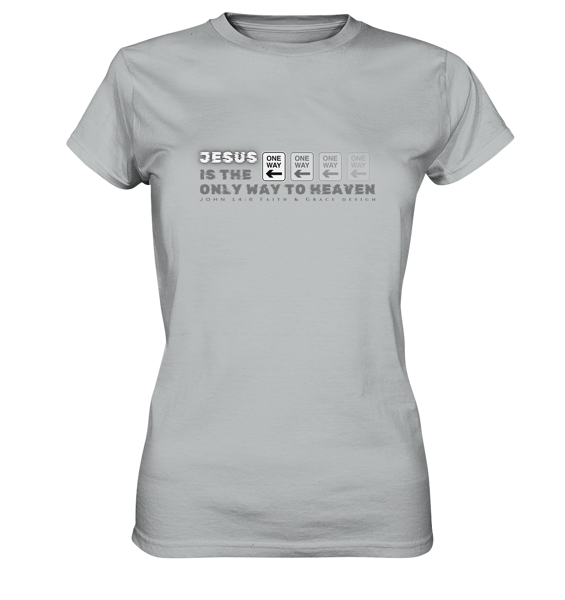 Jesus is the only way to Heaven - Ladies Premium Shirt