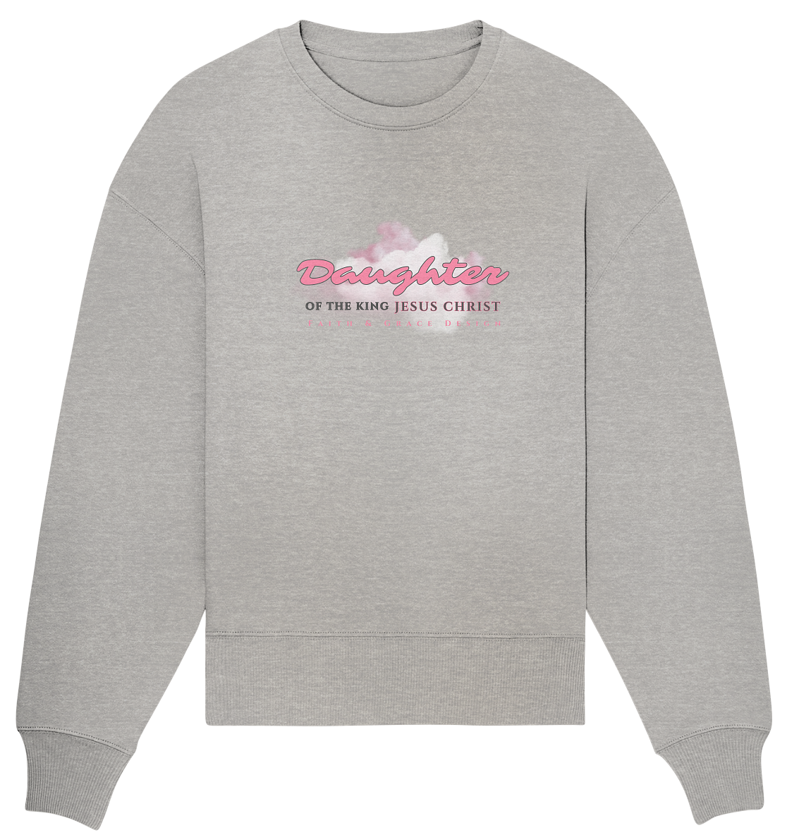 Daughter of the King - Organic Oversize Sweatshirt