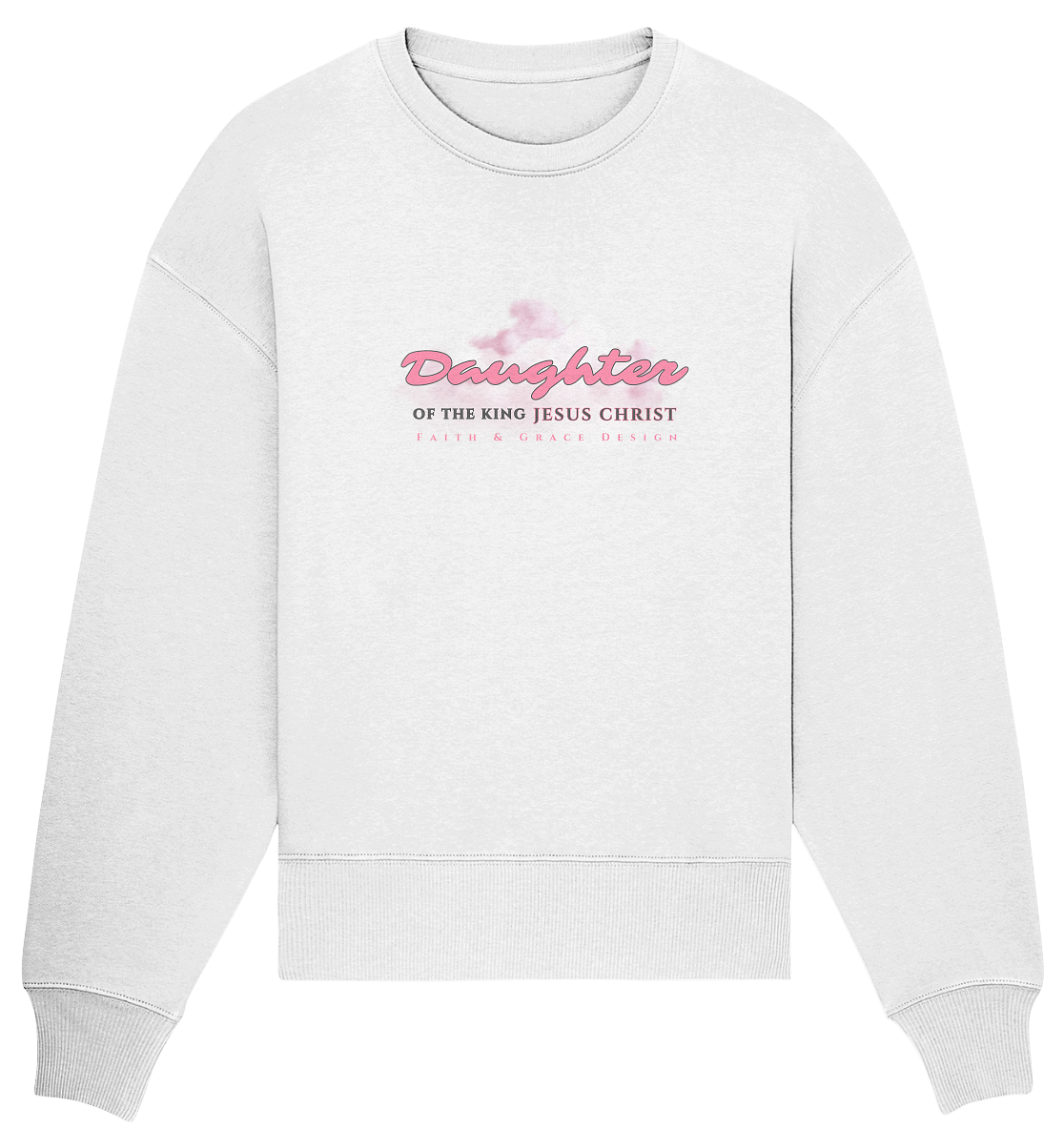 Daughter of the King - Organic Oversize Sweatshirt