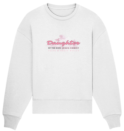 Daughter of the King - Organic Oversize Sweatshirt