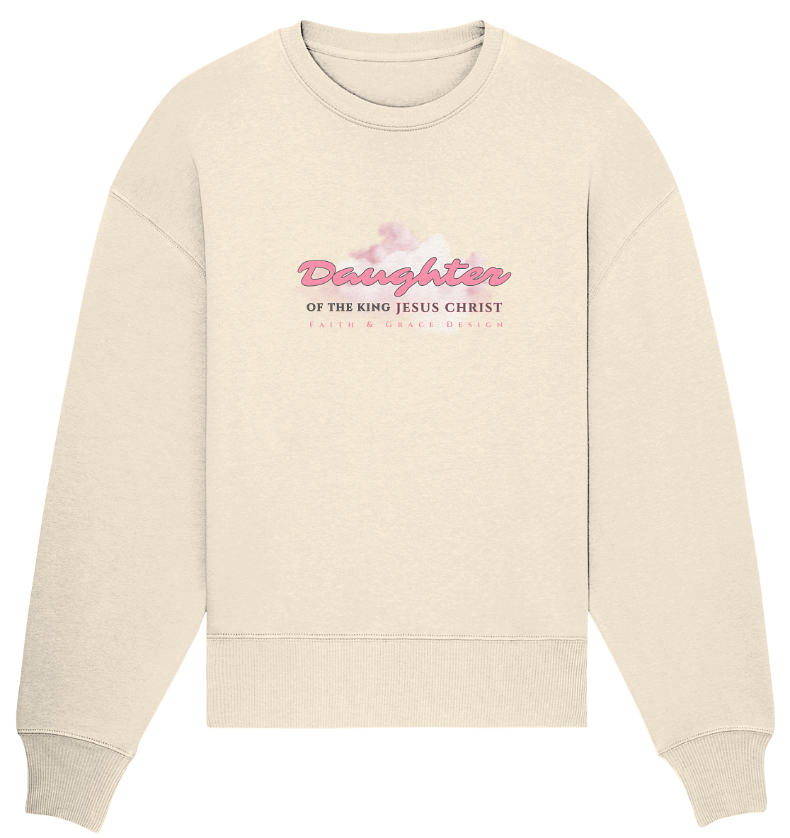 Daughter of the King - Organic Oversize Sweatshirt