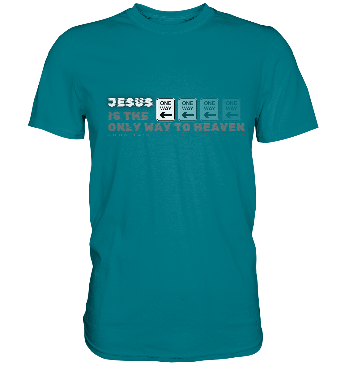 Jesus is the only way to Heaven - Premium Shirt