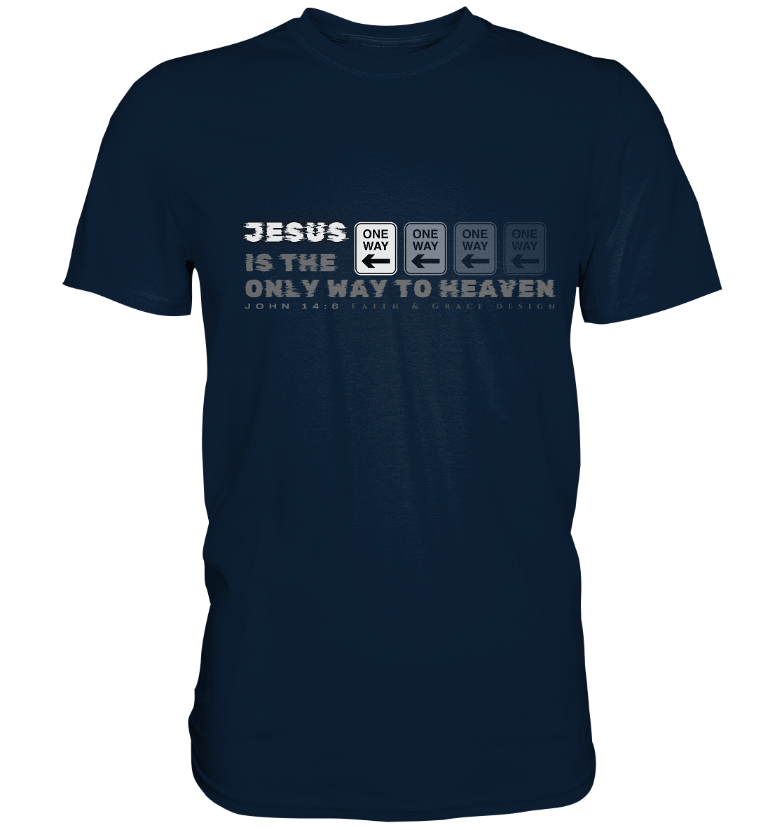 Jesus is the only way to Heaven - Premium Shirt