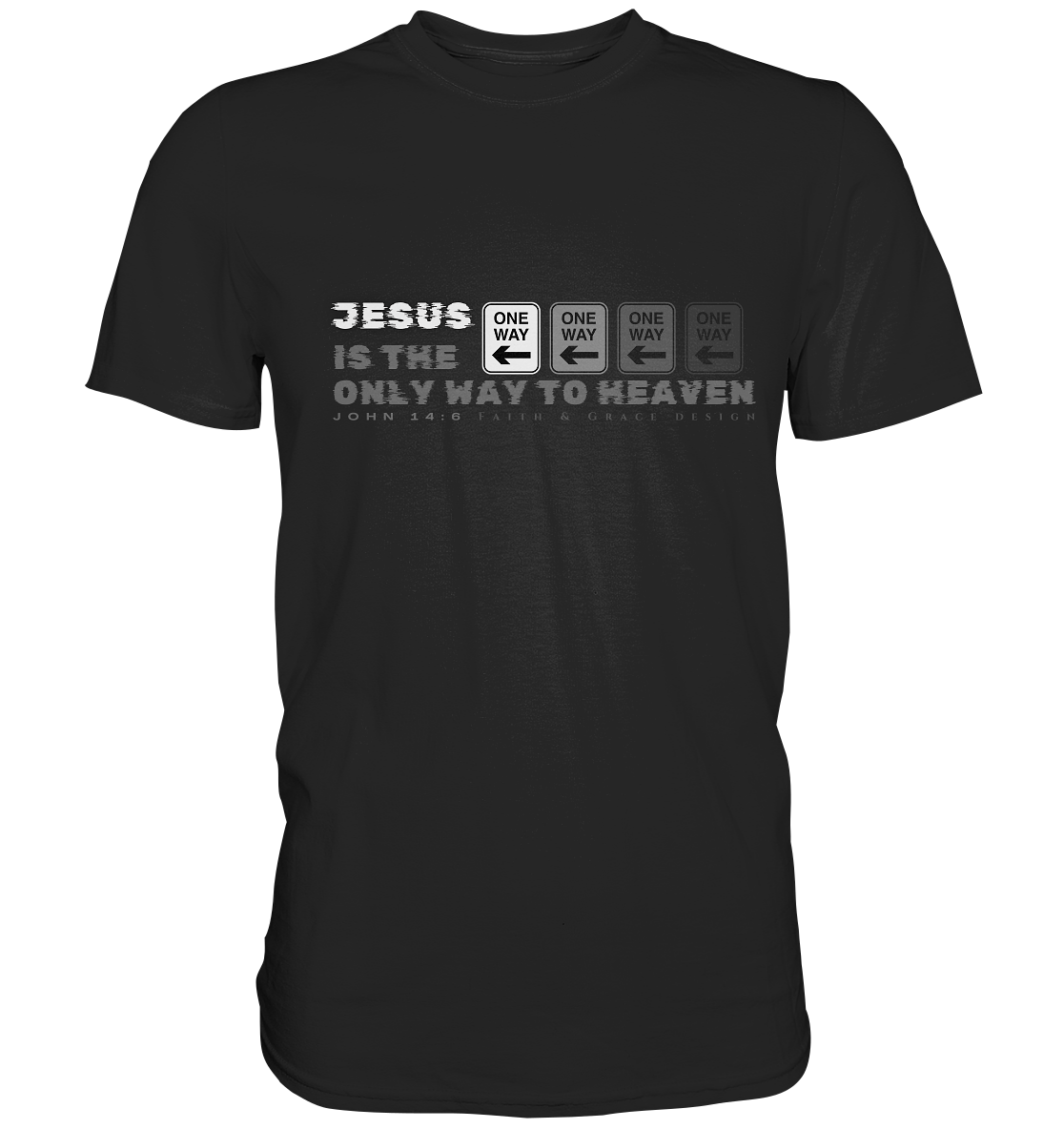 Jesus is the only way to Heaven - Premium Shirt