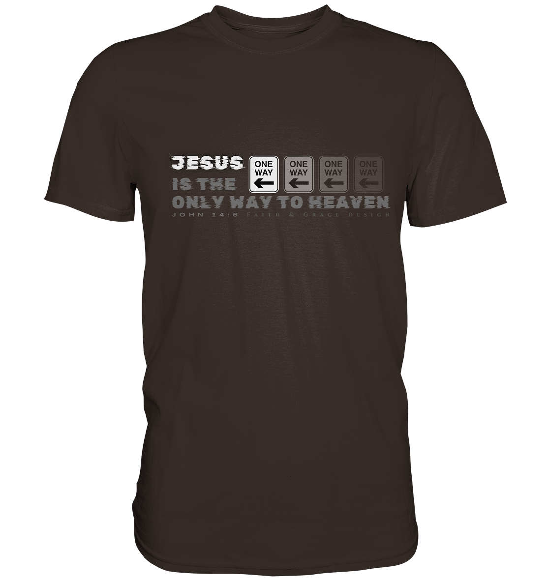 Jesus is the only way to Heaven - Premium Shirt