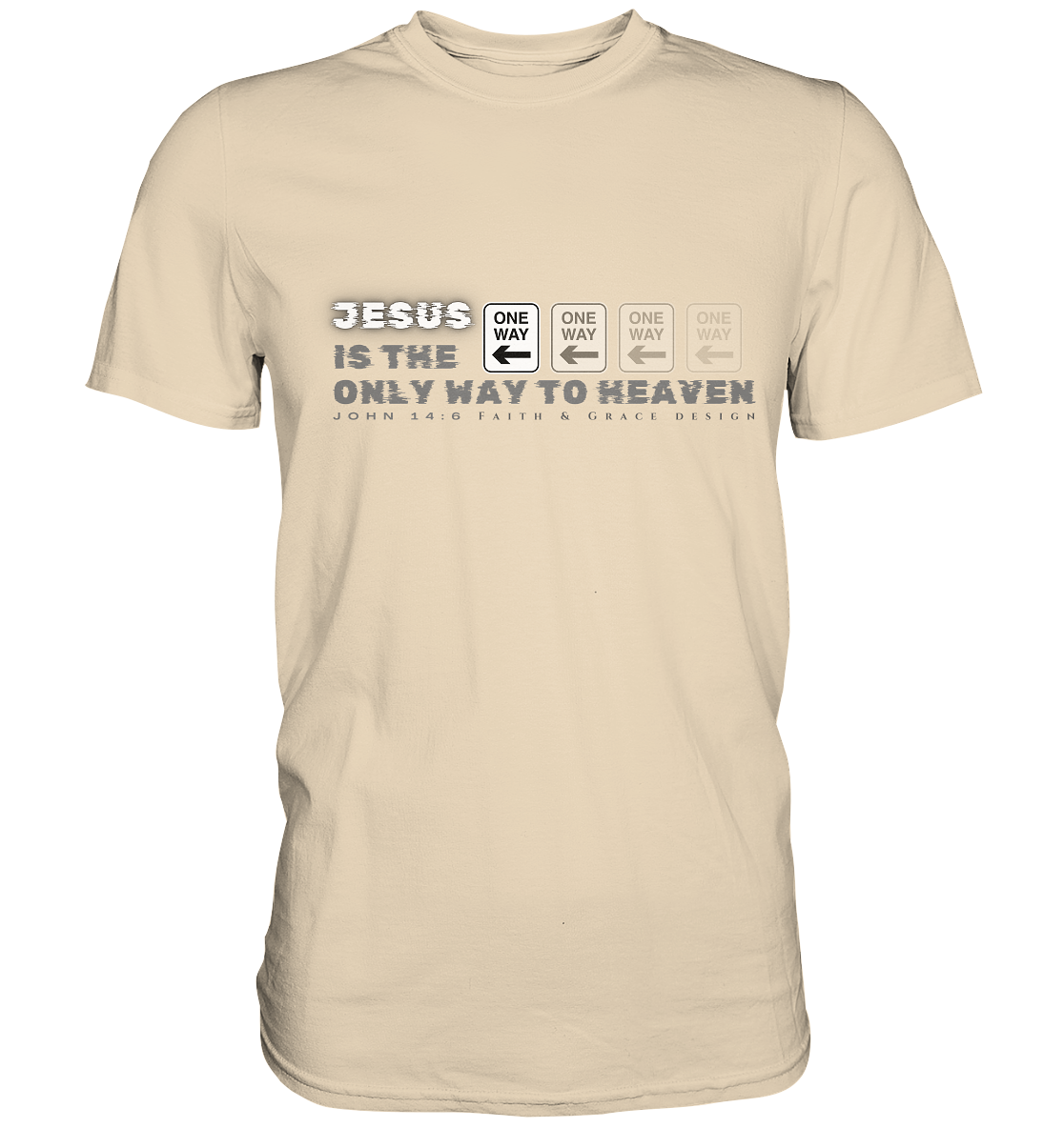 Jesus is the only way to Heaven - Premium Shirt