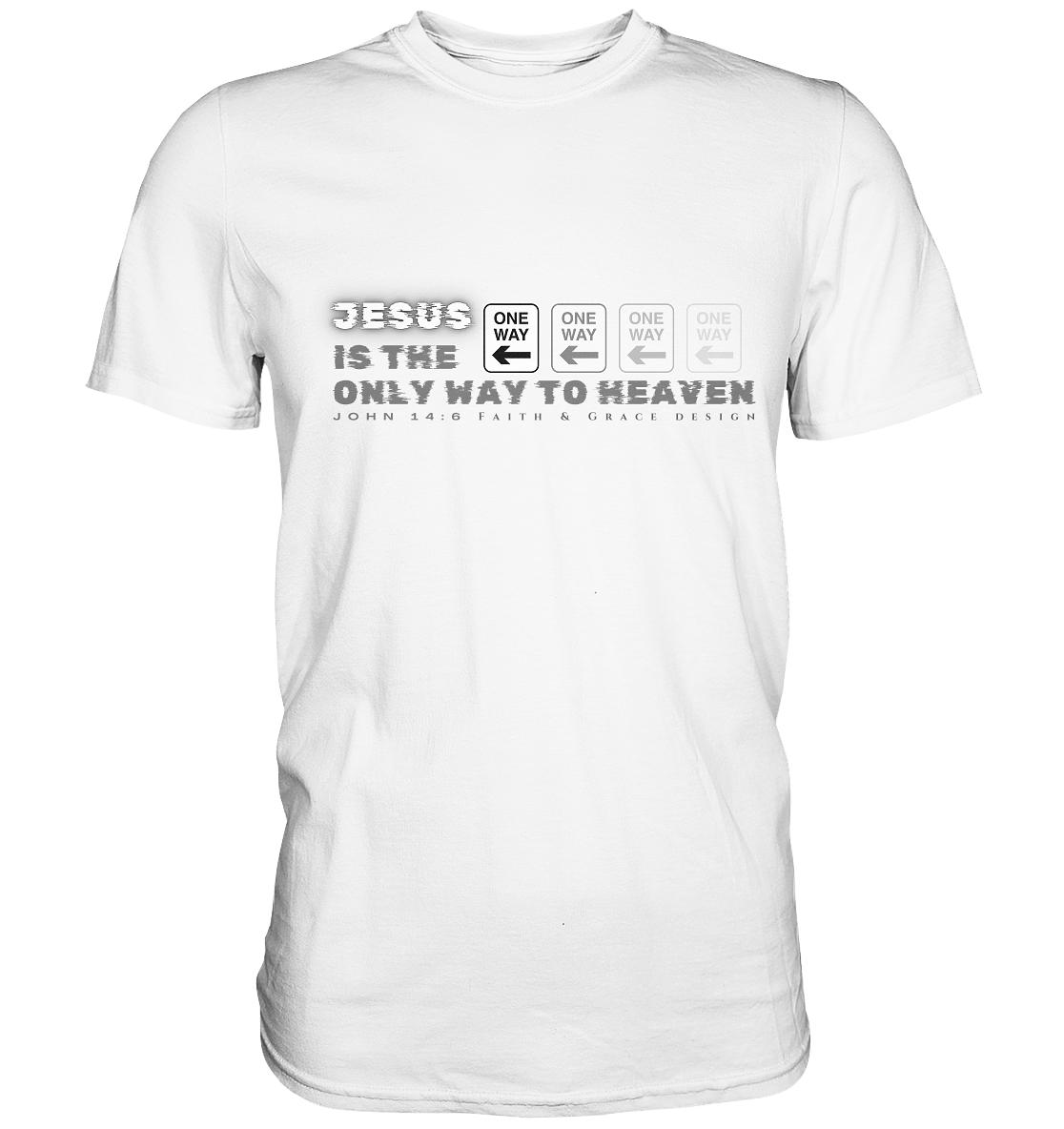 Jesus is the only way to Heaven - Premium Shirt