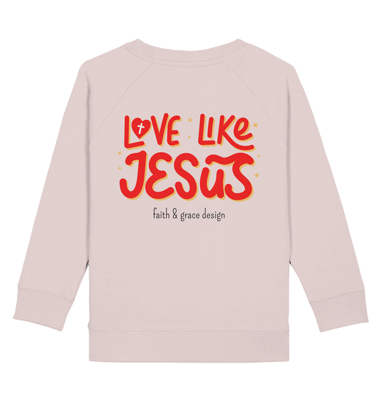 Love like Jesus kids - Kids Organic Sweatshirt