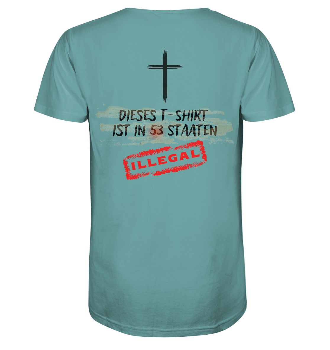 Illegal in 53 Staaten  - Organic Shirt