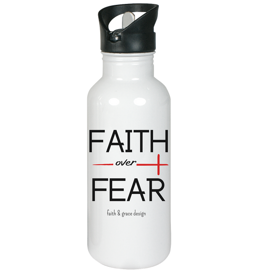 Faith over Fear  - Edelstahl-Trinkflasche