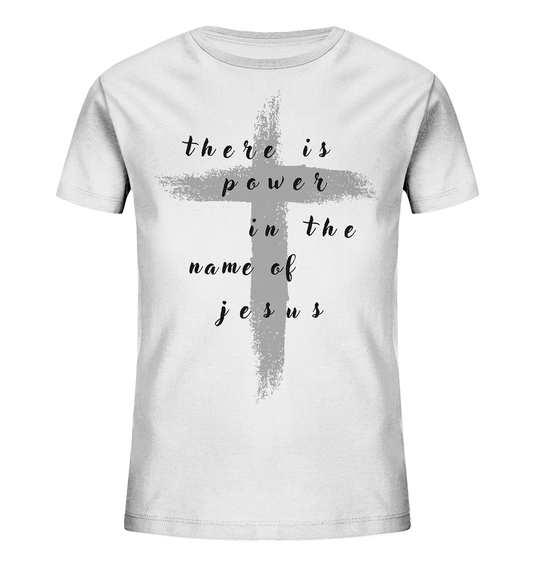 There is power in the name of jesus  - Kids Organic Shirt