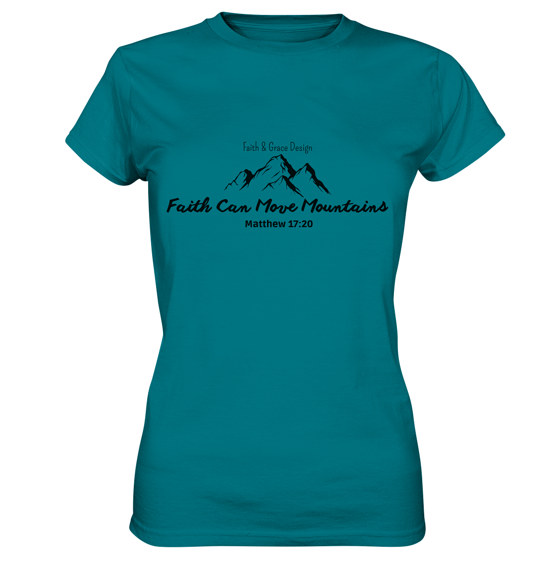 Faith can move Mountains - Ladies Premium Shirt