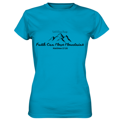 Faith can move Mountains - Ladies Premium Shirt