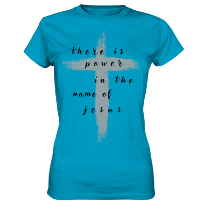 There is power in the name of jesus  - Ladies Premium Shirt