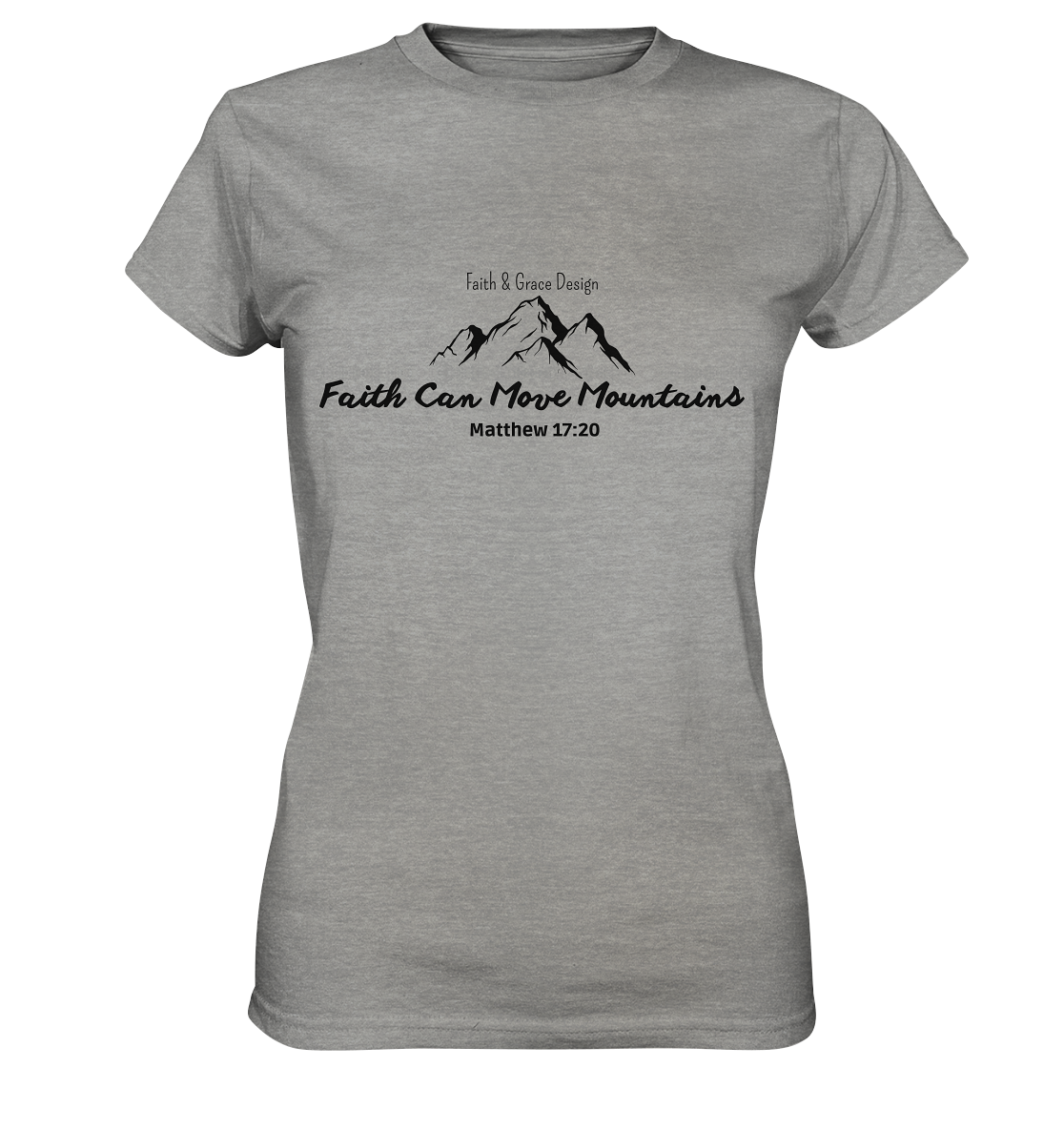 Faith can move Mountains - Ladies Premium Shirt