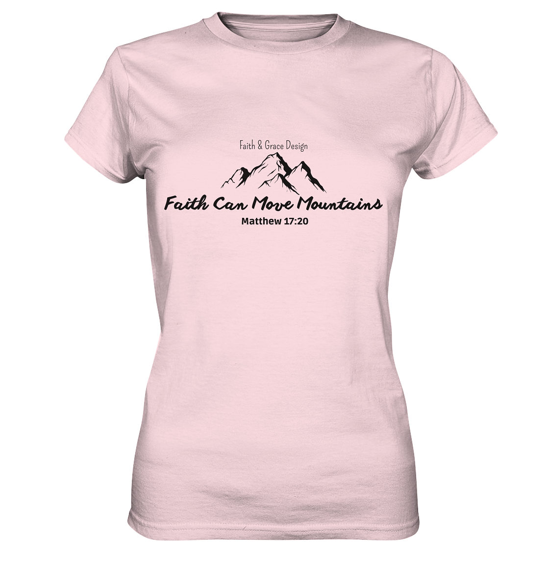 Faith can move Mountains - Ladies Premium Shirt