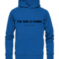 The King is.... - Organic Basic Hoodie