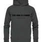 The King is.... - Organic Basic Hoodie