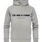 The King is.... - Organic Basic Hoodie