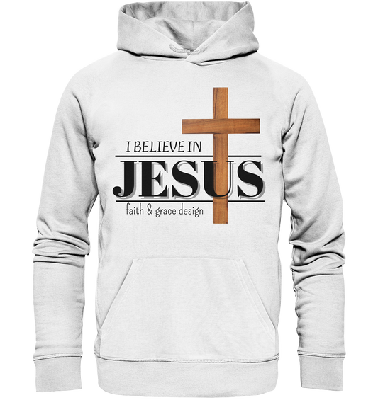 I Believe in Jesus  - Organic Basic Hoodie