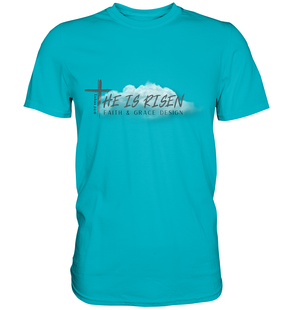 He is Risen - Premium Shirt