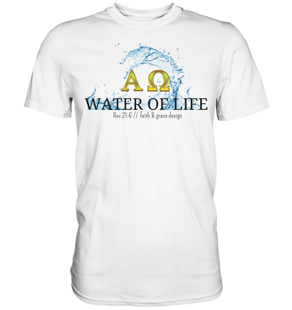 Water of life  - Premium Shirt