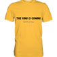 The King is.... - Premium Shirt